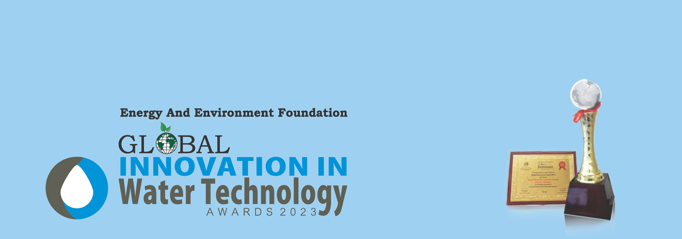 HMWSSB IS HONOURED WITH ANOTHER PRESTIGIOUS AWARD FROM "THE ENERGY AND ENVIRONMENT FOUNDATION (EEF)" IN “GLOBAL INNOVATION IN WATER TECHNOLOGY – 2023” CATEGORY. 01.08.2023